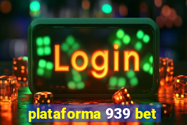 plataforma 939 bet